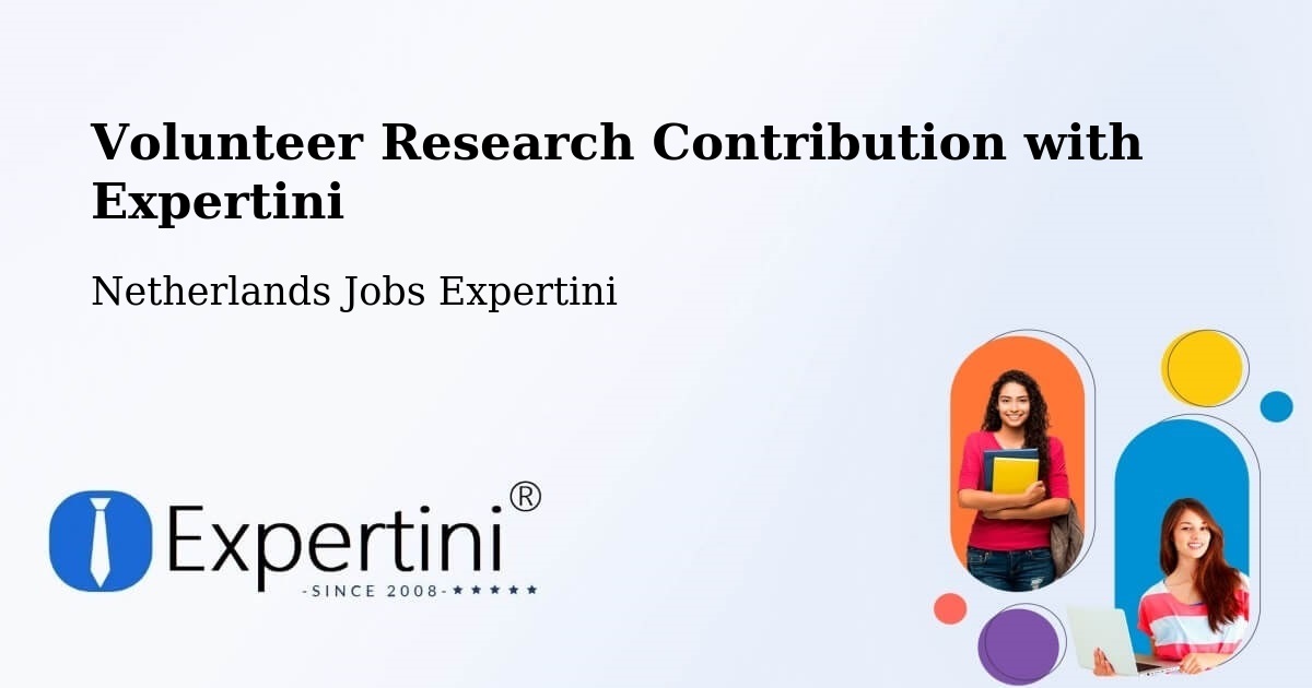 Volunteer Research Contribution Program – Soest - Netherlands Jobs Expertini